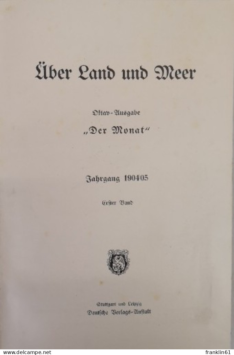 Über Land Und Meer. Jahrgang 1904/05. Erster Band. Heft 1 - 4. - Andere & Zonder Classificatie