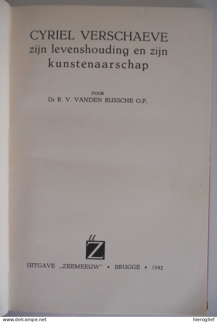 CYRIEL VERSCHAEVE Zijn Levenshouding En Kunstenaarschap Door Dr. R.V. Vanden Bussche 1942 Ardooie Alveringem Vlaams Nazi - Histoire