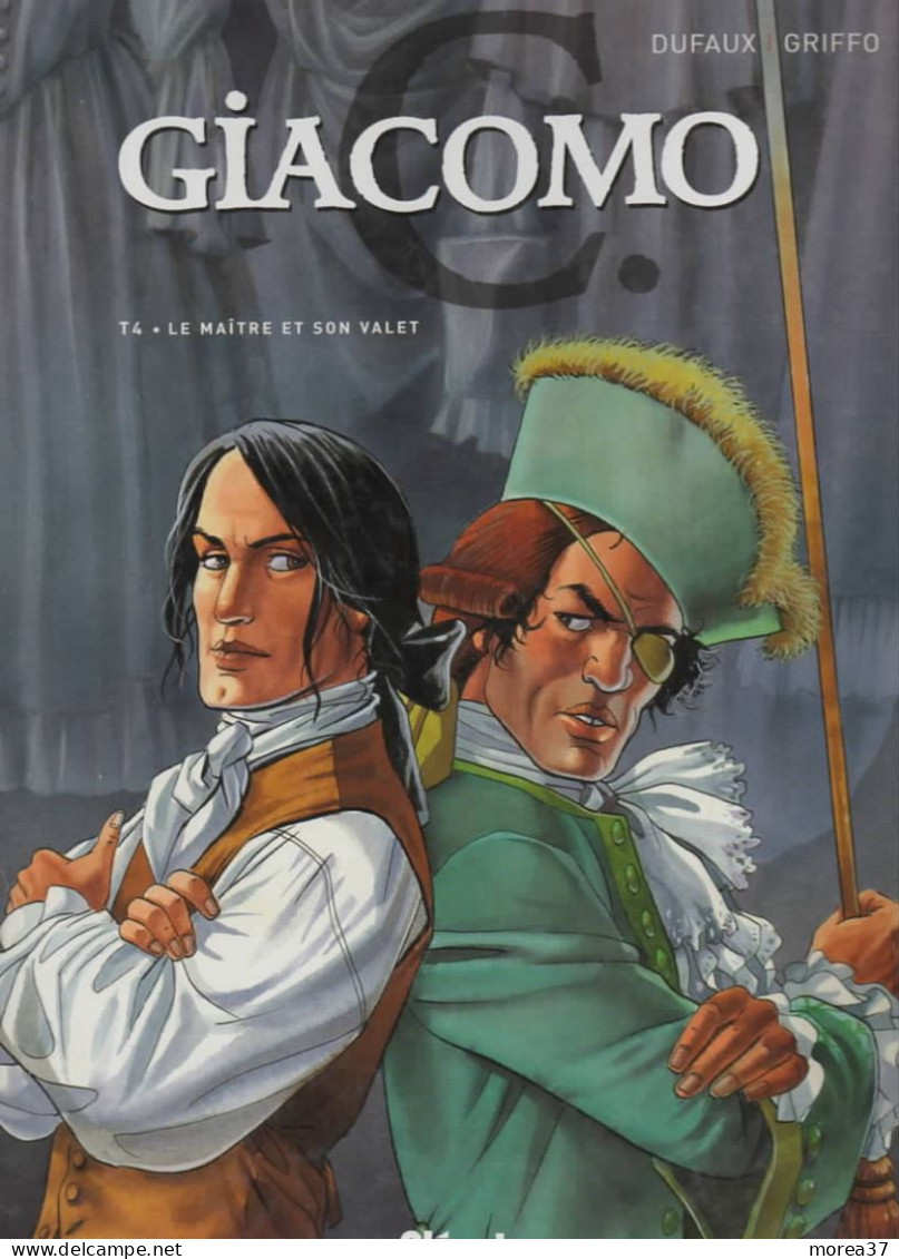 GIACOMO C   " Le Maitre Et Son Valet "  Tome 4    De DUFAUX / GRIFFO   EDITIONS GLENAT - Giacomo C.