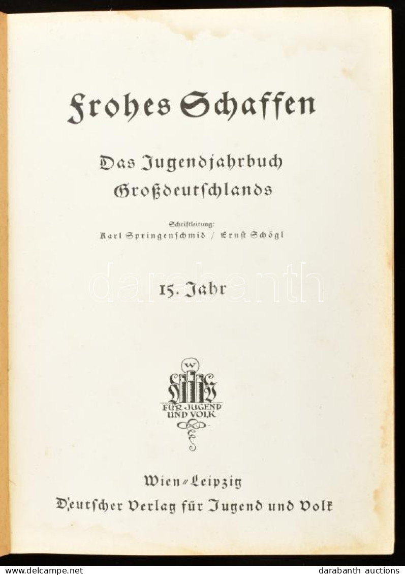 Springenschmidt, Karl / Hadwiger, Anton (Hrsg.):  Frohes Schaffen Band 15, 316p. Kissé Foltos Egészvászon Kötésben Sok K - Otros & Sin Clasificación