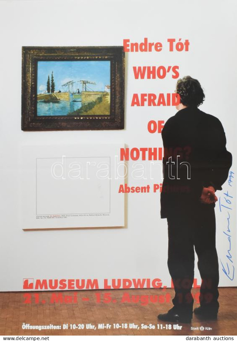 1999 Endre Tót. Who's Afraid Of Nothing? Absent Pictures. A Művész, Tót Endre (1937-) által Aláírt! Kiállítási Plakát, L - Sonstige & Ohne Zuordnung