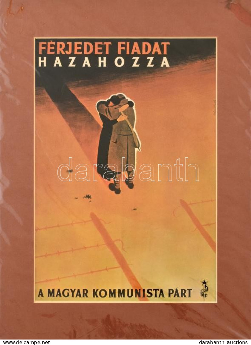 Férjedet, Fiad Hazahozza A Kommunista Párt. 30x21 Cm Plakát Reprint Paszpartuban. - Autres & Non Classés