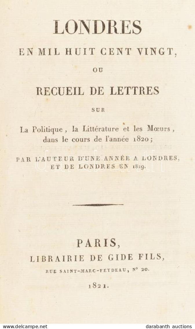 Londres En Mil Huit Cent Dix-neuf, Ou Recueil De Lettres Sur La Politique, La Littérature Et Les Moeurs, écrites De Lond - Ohne Zuordnung