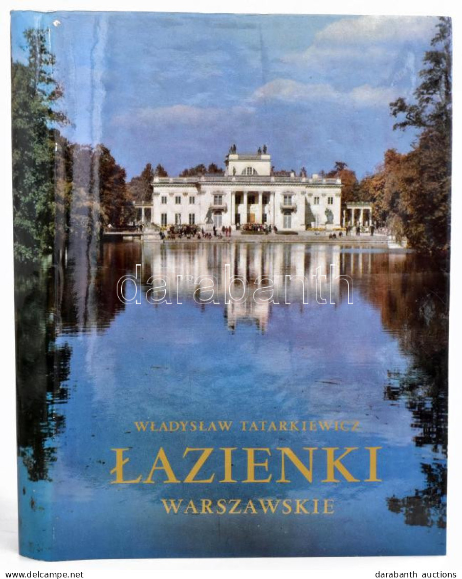 Wladyslaw Tatarkiewicz: Lazienki Warszawskie. Varsó, 1972. Wydawnictwo Arkady. Kiadói Egészvászon-kötés, Kiadói Papír Vé - Ohne Zuordnung