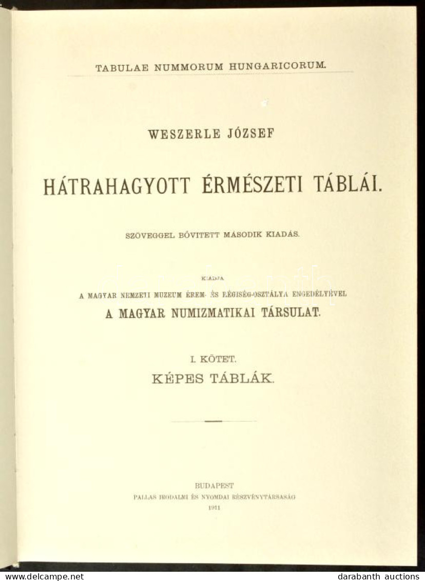 Weszerle József Hátrahagyott érmészeti Táblái - Szöveggel Bővített Második Kiadás. Kiadja A Magyar Numizmatikai Társulat - Non Classés