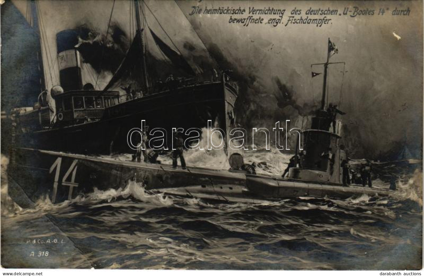 ** T3 Die Heimtückische Vernichtung Des Deutschen U-Bootes 14 Durch Bewaffnete Engl. Fischdampfer / WWI German Navy (Kai - Unclassified