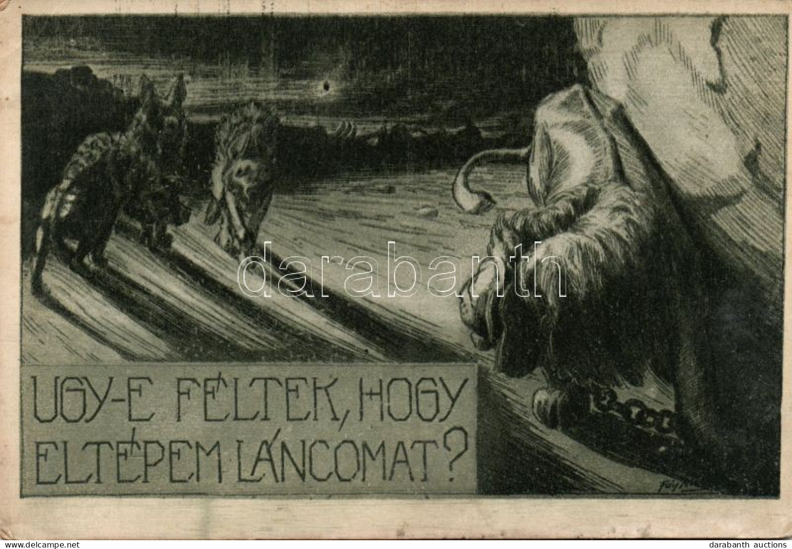 ** T3 Ugye Féltek, Hogy Eltépem Láncomat? / They Fear The Hungarian Lion Will Break His Fetters. Hungarian Irredenta S:  - Ohne Zuordnung