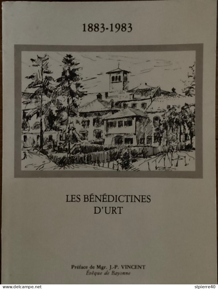 Les Bénédictines D’URT 1883-1983, Dessins De Raymond De Longueuil - Aquitaine