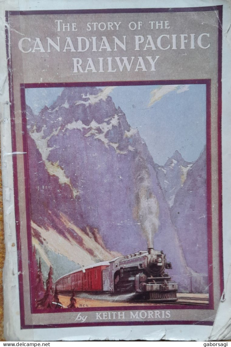 The Story Of The Canadian Pacific Railway By Keith Morris - 1900-1949