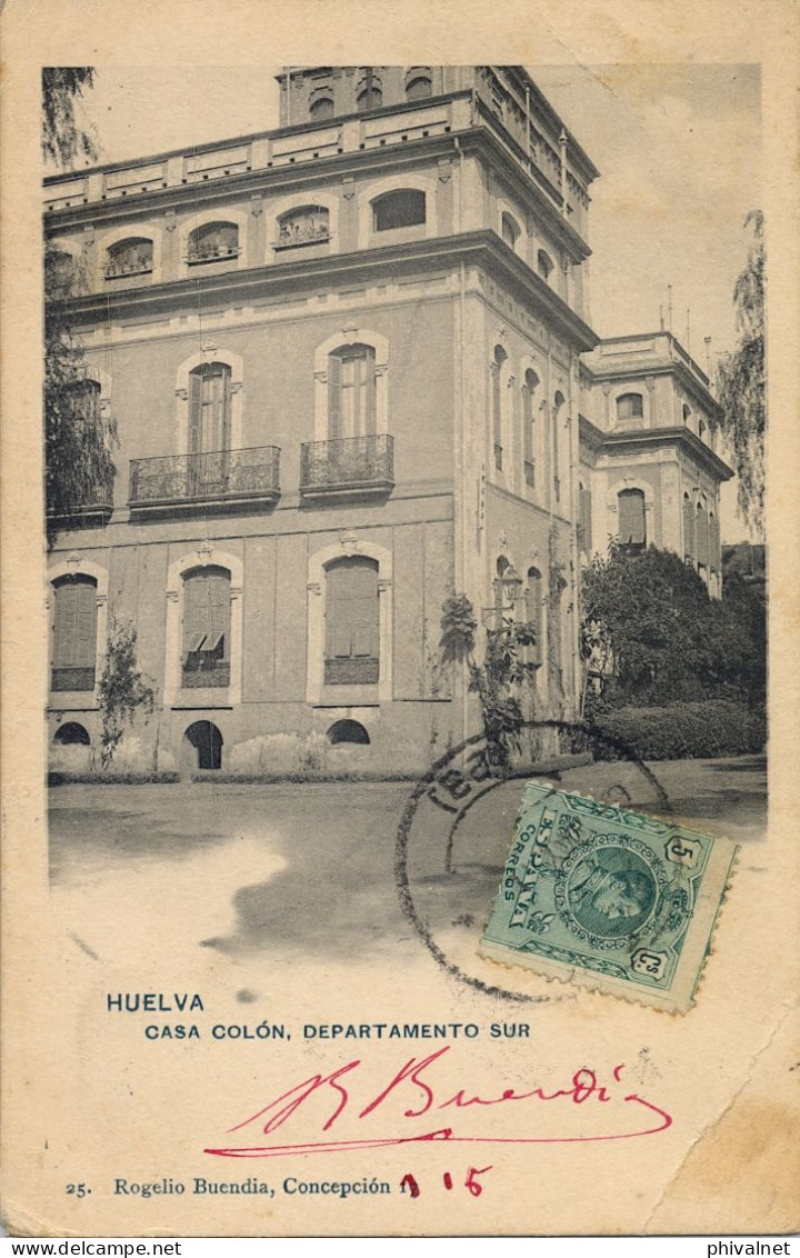 1911 HUELVA , CASA COLÓN , DEPARTAMENTO SUR , ED. ROGELIO BUENDIA Nº 25  ,  T.P. CIRCULADA - Huelva