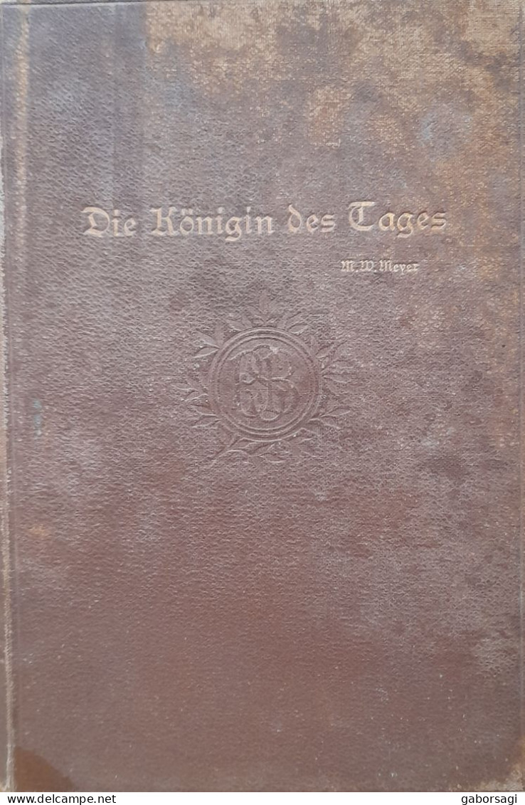 Die Königin Des Tages - Wilhelm Meyer - Deutschsprachige Autoren