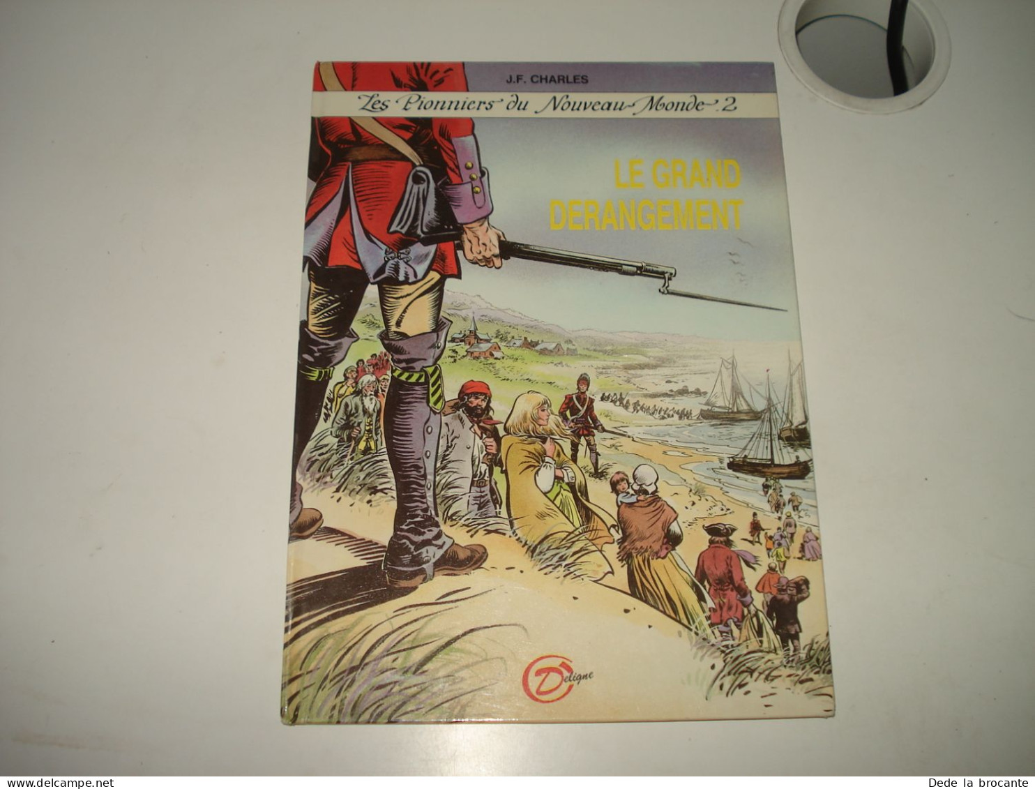 C36 / Les Pionniers Du Nouveau Monde - Tome 2 - Le Grand Dérangement - E.O 1985 - Pionniers Du Nouveau Monde, Les