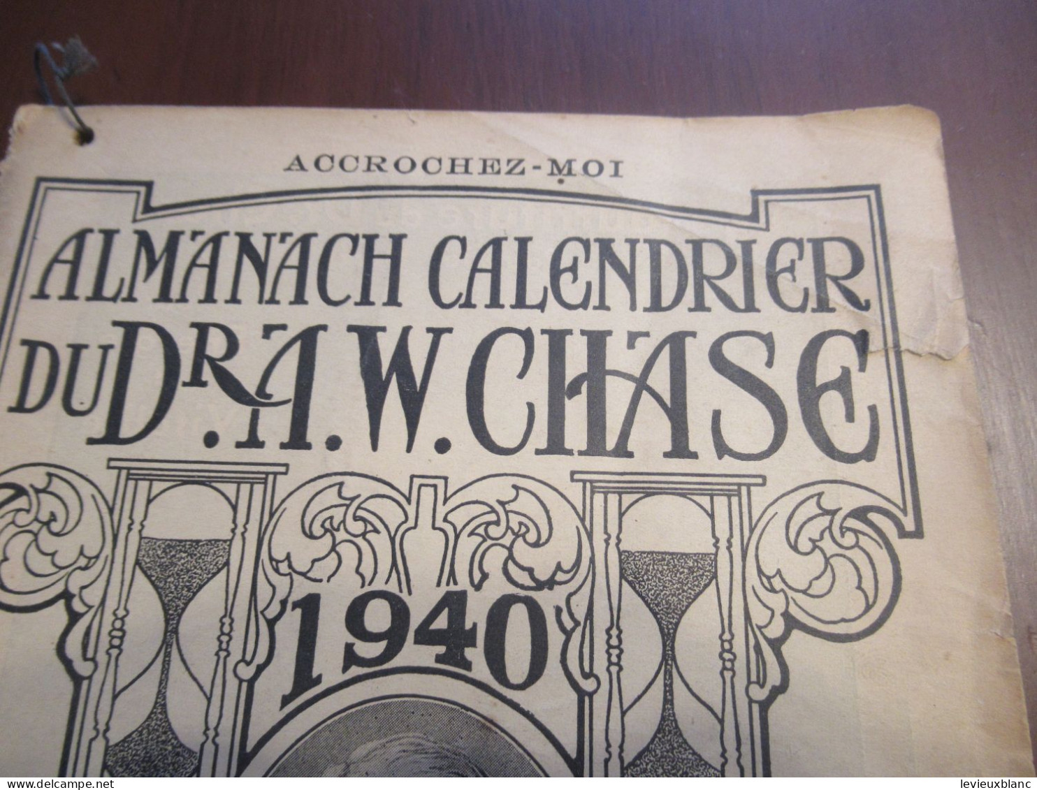 Almanach Calendrier Du Dr A.W. CHASE Pour Le Foyer, L'Atelier, La Ferme, Le Bureau/ Oakville-Canada/1940            ALM3 - Grand Format : 1921-40