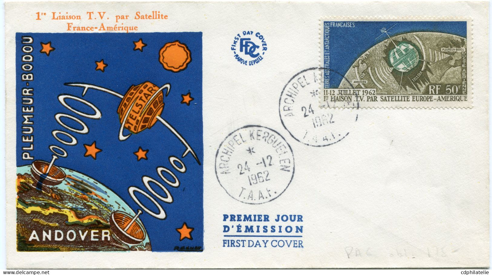 T. A. A. F. ENVELOPPE 1er JOUR DU PA 6 TELECOMMUNICATIONS SPATIALES AVEC OBLITERATION ARCHIPEL KERGUELEN 24-12-1962..... - FDC