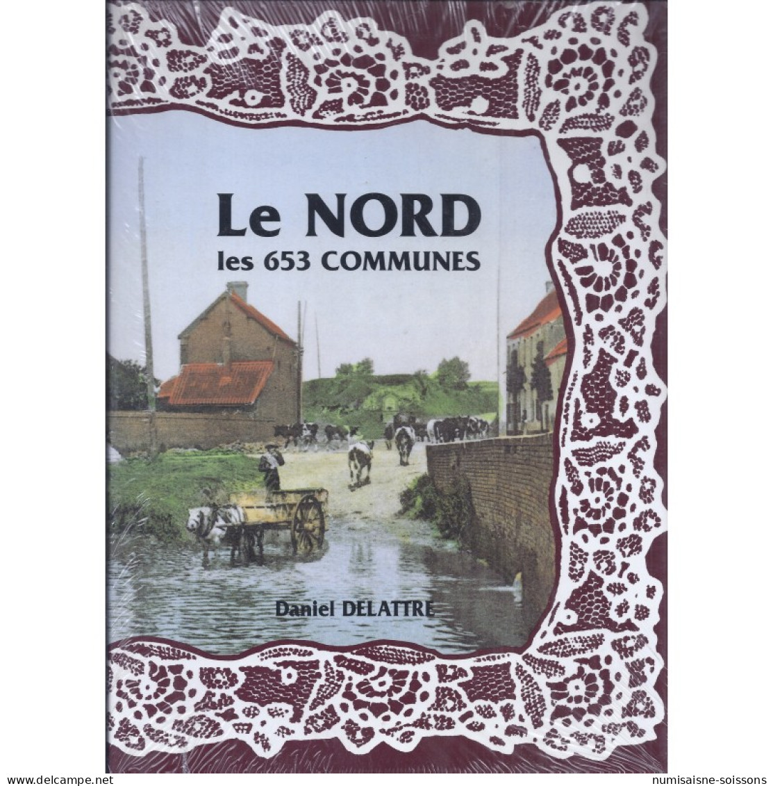 Cartes Postales - Le NORD - Les 653 Communes - Daniel Delattre - Livres Anciens