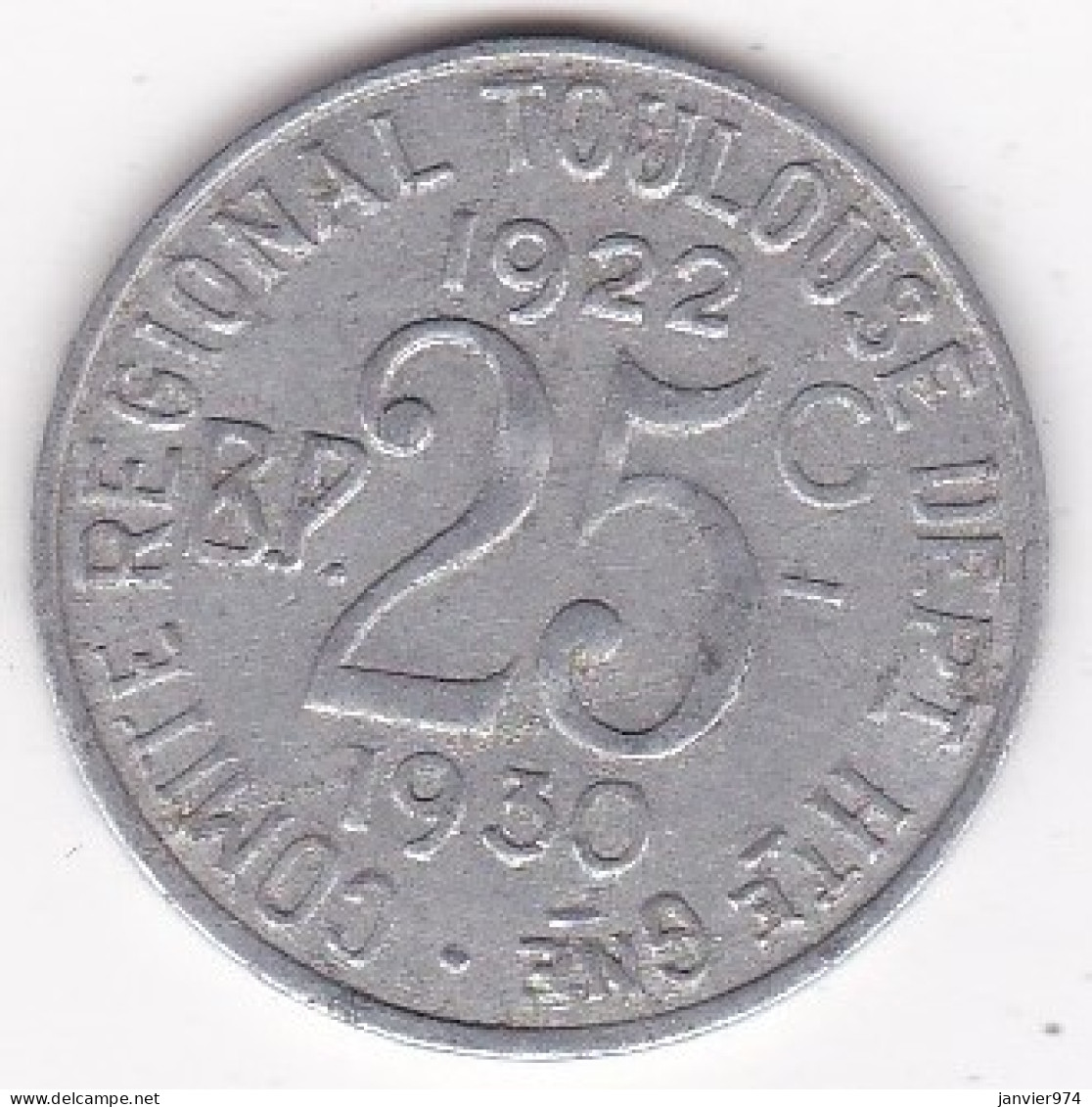 31. Haute Garonne Toulouse. 25 Centimes 1922 – 1930. Union Latine, Comité Du Sud-Ouest , En Aluminium - Noodgeld