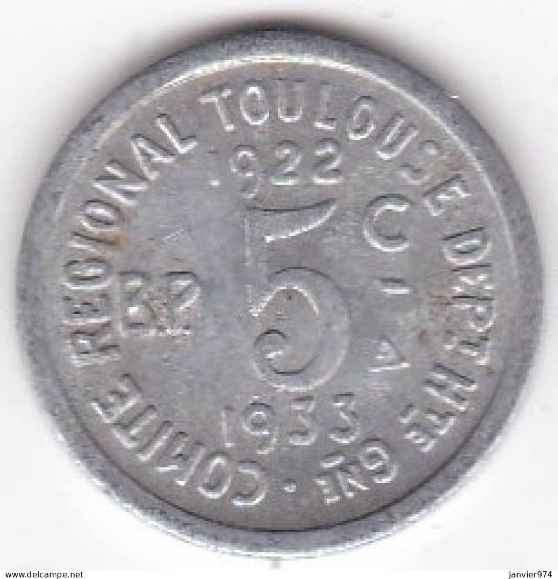 31. Haute Garonne Toulouse. 5 Centimes 1922 – 1933. Union Latine, Comité Régional , En Aluminium - Monétaires / De Nécessité