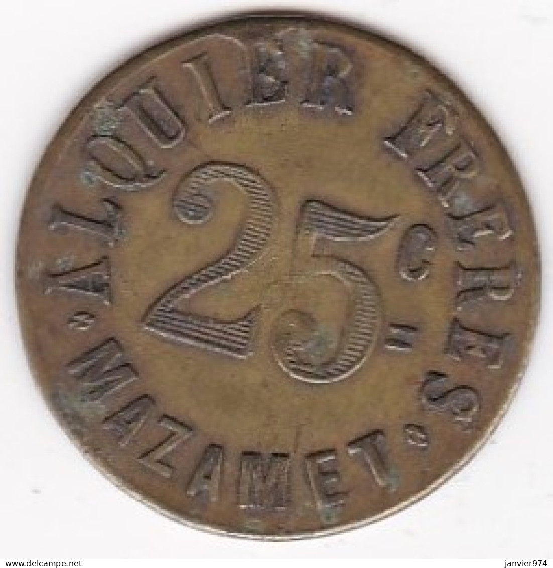 81. Tarn. Mazamet. Alquier Frères. On Les Aura ! 25 Centimes 1917, En Laiton Rond - Monetary / Of Necessity