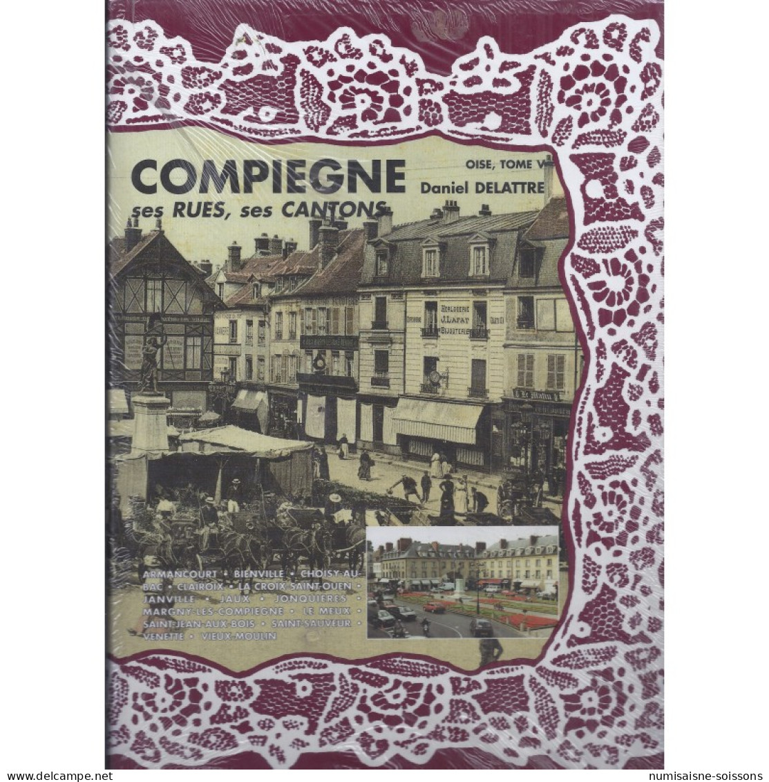 Cartes Postales - COMPIEGNE - OISE - Tome V- Daniel Delattre - Livres Anciens