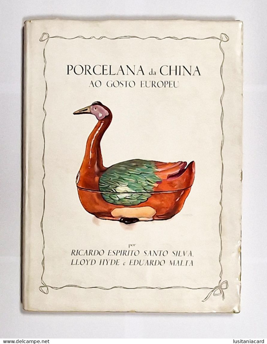 Porcelana Da China Ao Gosto Europeu(Ricardo Espirito Santo Silva,Lloyd Hyde-C/aguarelas E Desenhos De E.Malta-1956) - Livres Anciens