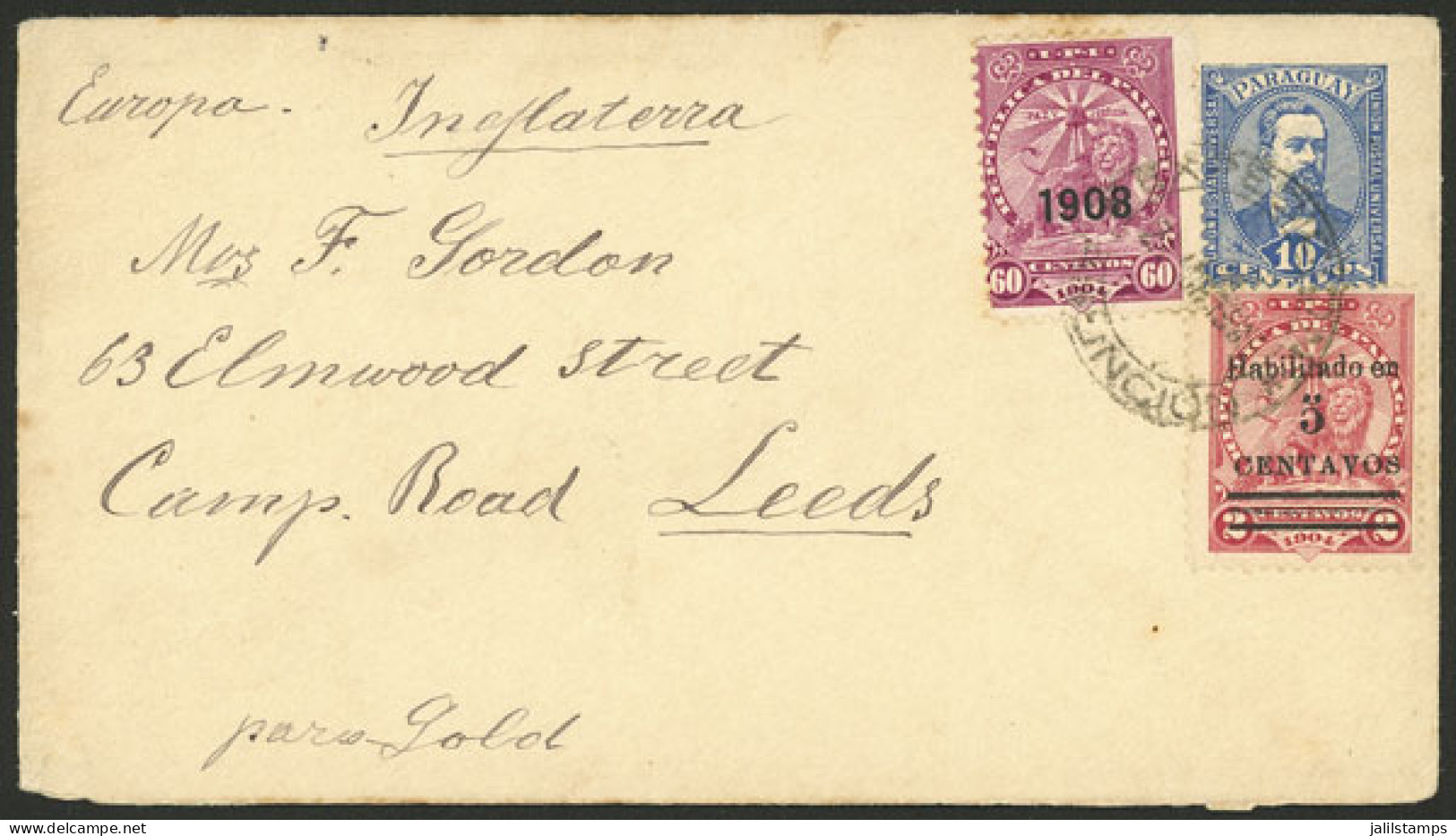 PARAGUAY: 21/AP/1909 Asunción - England, 10c. Stationery Envelope + Additional 65c., With Arrival Backstamp Of Leeds 20/ - Paraguay