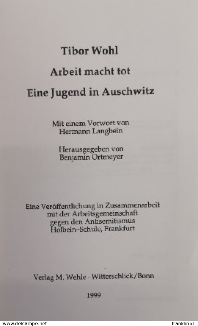 Arbeit Macht Tot. Eine Jugend In Auschwitz. - 5. Wereldoorlogen
