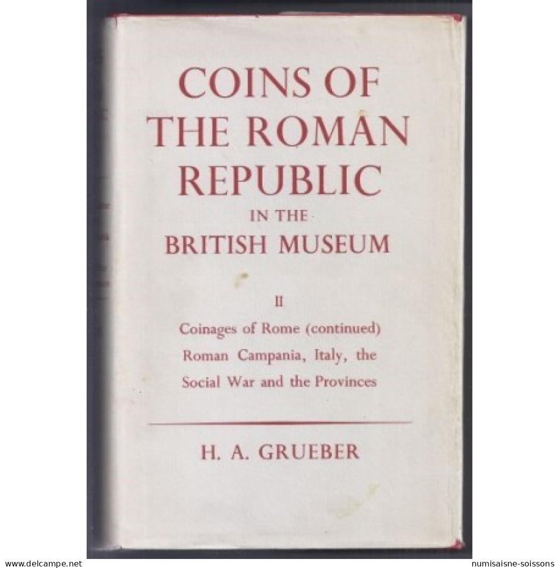 Coins Of The Roman Republic In The British Museum - Vol. 2 - Par H. A. Grueber - 1970 - Livres Anciens