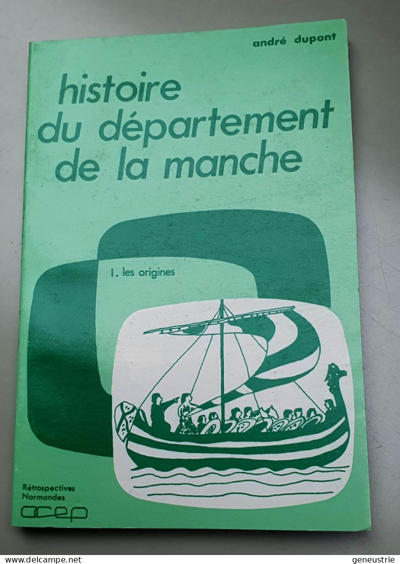 Livre 1978 "Histoire Du Département De La Manche N°1 Les Origines - André Dupont - Edition OCEP Coutances - Normandie - Normandie