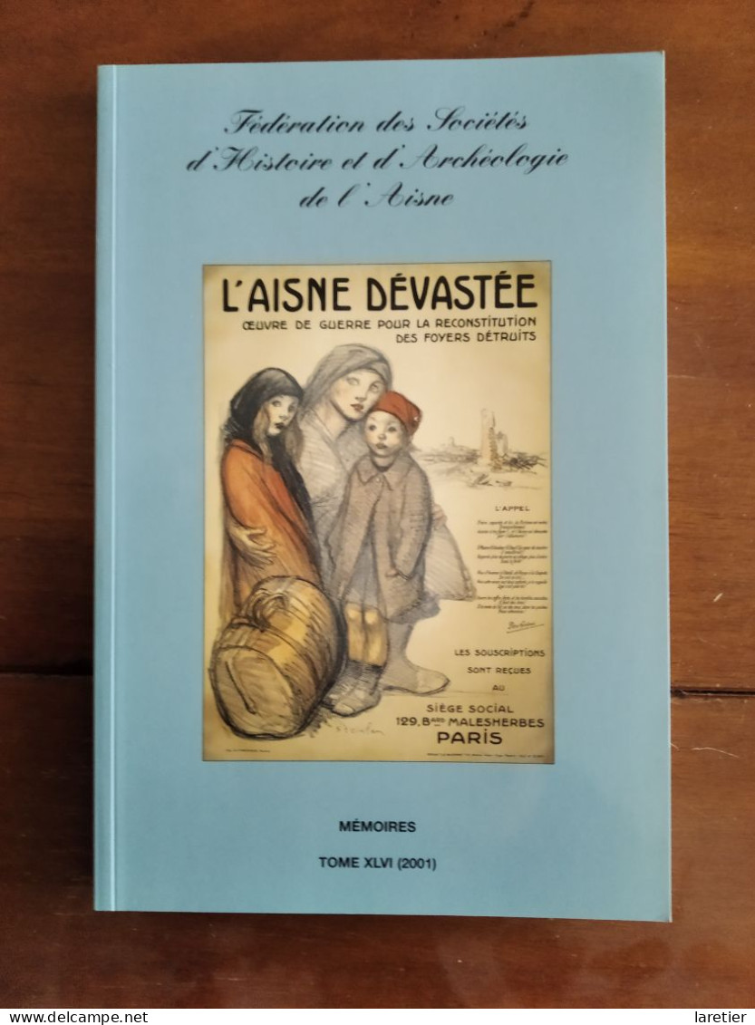 L'Aisne Dévastée. Mémoires. Tome XLVI (2001) - Aisne (02) - Hauts-de-France - Picardie - Nord-Pas-de-Calais