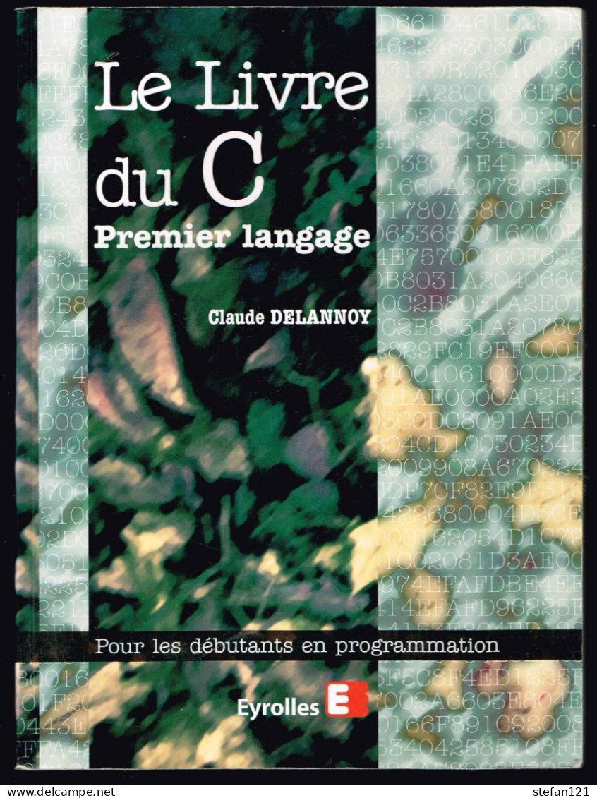 Livre Du C Premier Langage - Claude Delannoy - 1994 - 274 Pages 23 X 17 Cm - Informatique