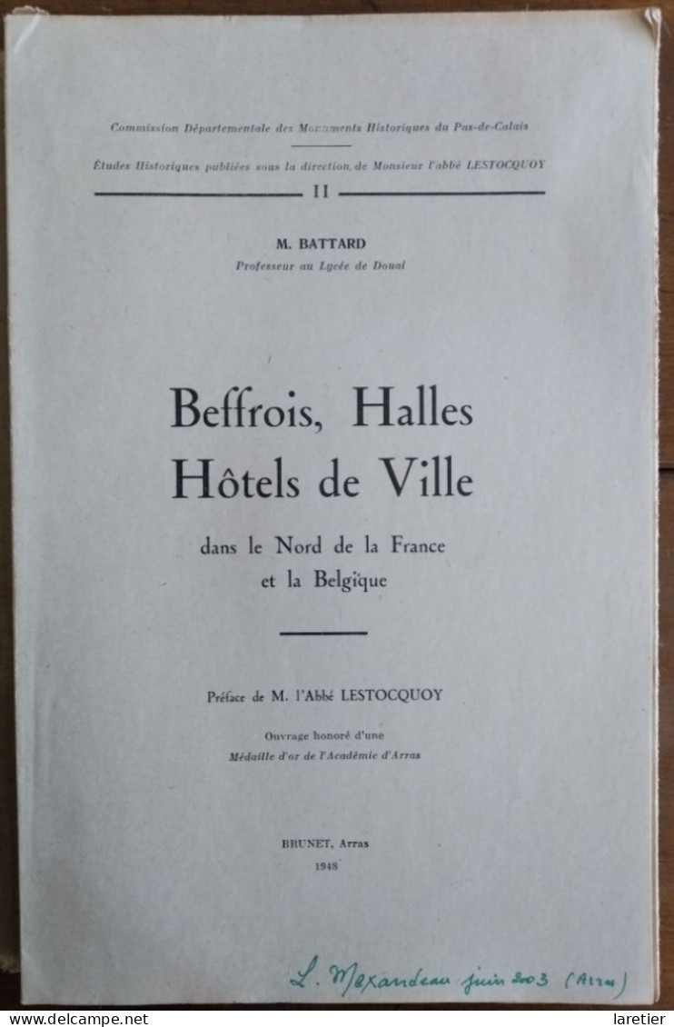 Beffrois, Halles, Hôtels De Ville Dans Le Nord De La France Et La Belgique - M. Battard - Pas-de-Calais (62) - Picardie - Nord-Pas-de-Calais