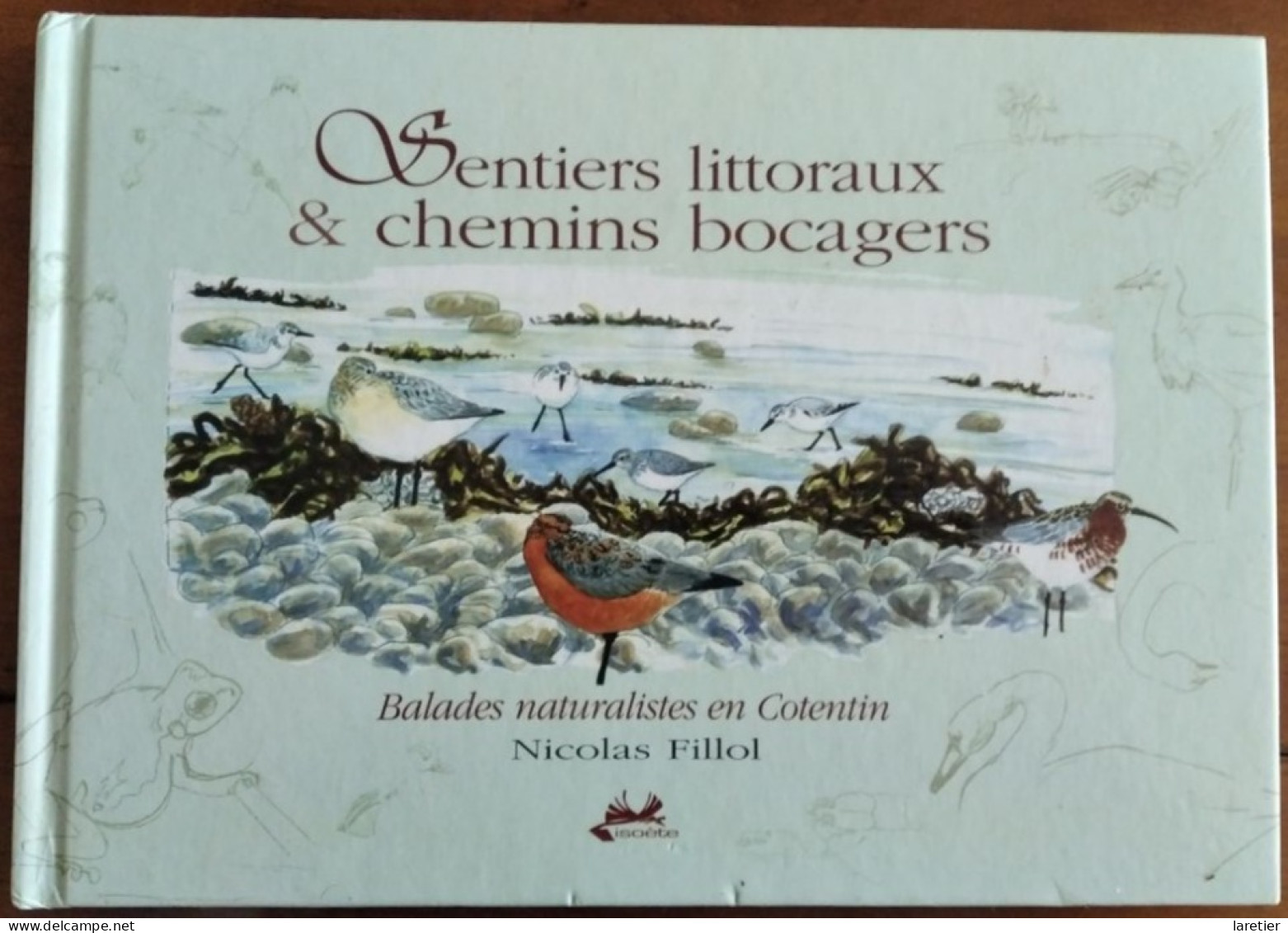 Sentiers Littoraux Et Chemins Bocagers - Balades Naturalistes En Cotentin - Nicolas Fillol - Manche (50) - Normandie - Normandie