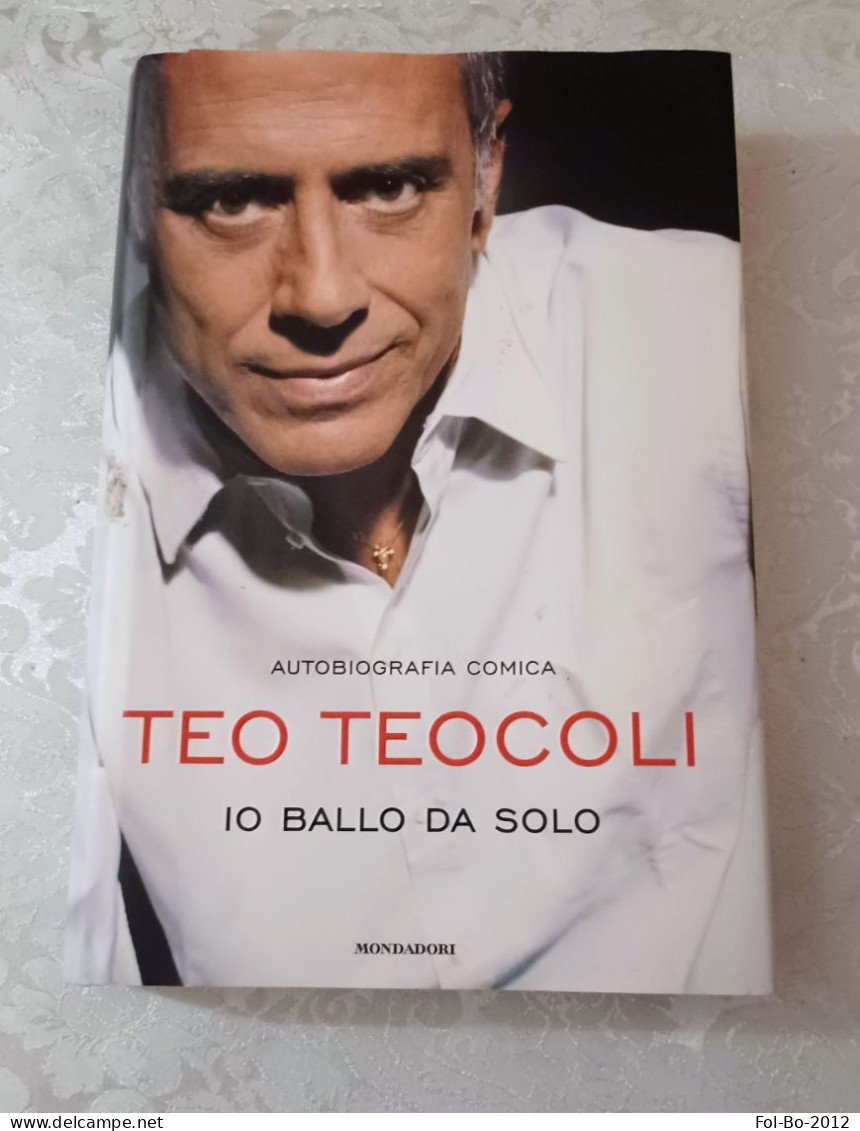 Teo Teocoli Io Ballo Da Solo Mondadori 2010 - Theatre