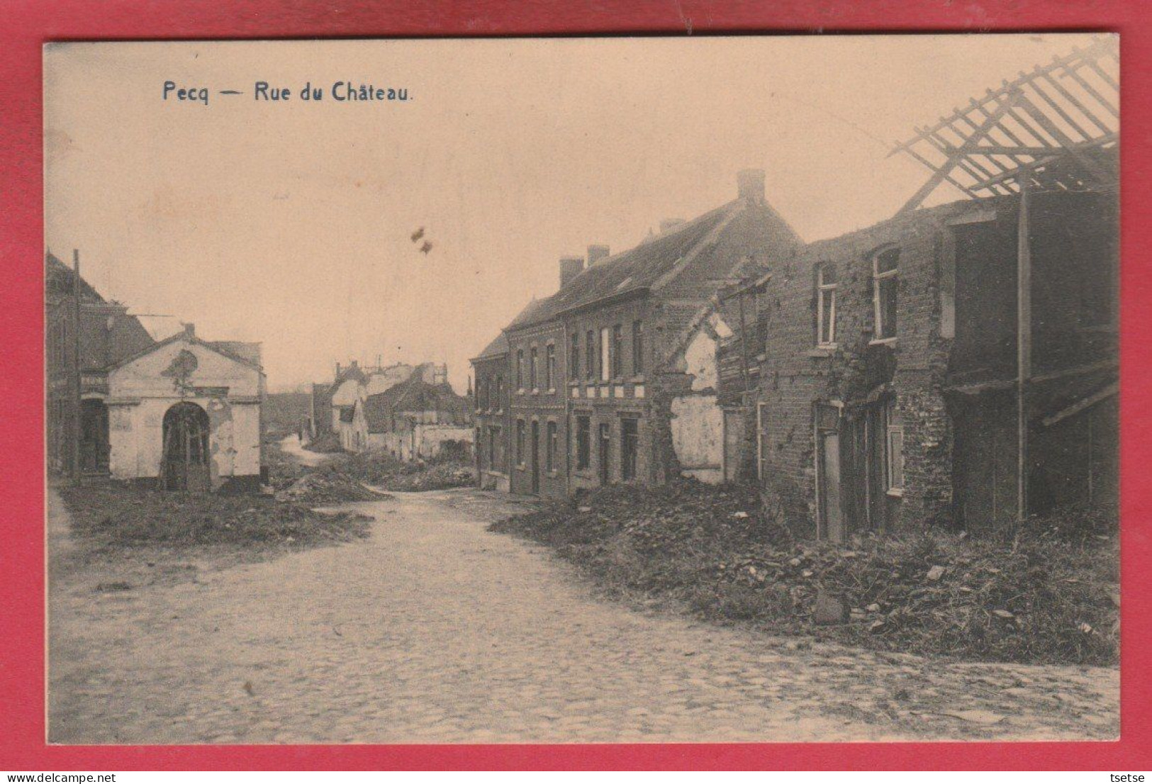 Pecq - Destructions De 1918 / Bataille De L'Escaut - Rue Du Château ( Voir Verso ) - Pecq