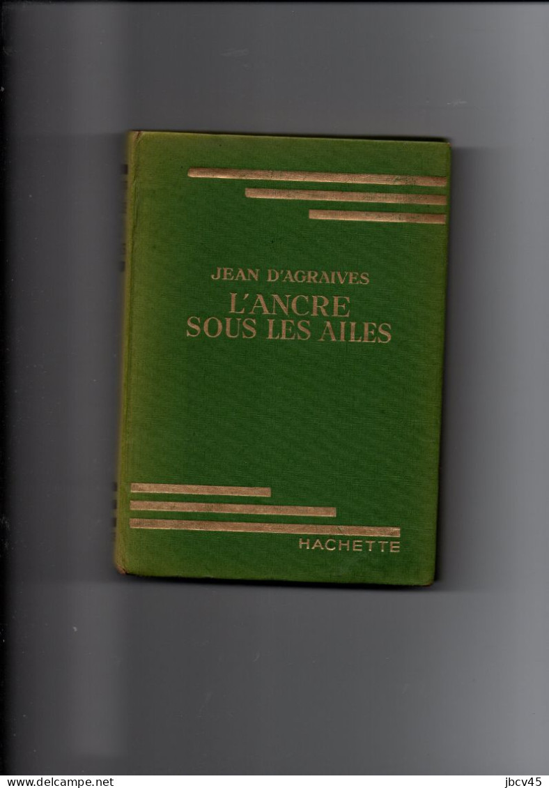 L  ANCRE SOUS LES AILES  Jean D Agraives   Bibliotheque Verte 1949 - Adventure