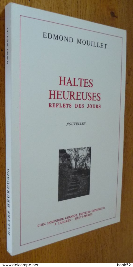 HALTES HEUREUSES, Reflets Des Jours, Nouvelles Par Edmond MOUILLET (Auteur Haut-Marnais) Table Des Matières En Photo - Champagne - Ardenne