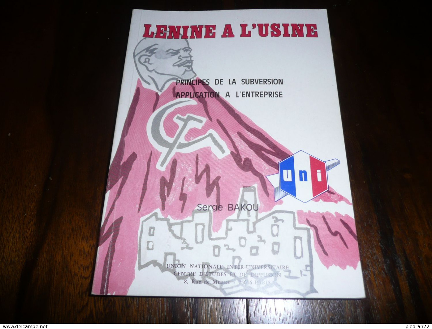 SERGE BAKOU LENINE A L'USINE PRINCIPES DE LA SUBVERSION APPLICATION A L'ENTREPRISE MARXISME LENINISME SYNDICATS 1984 - Sociologia