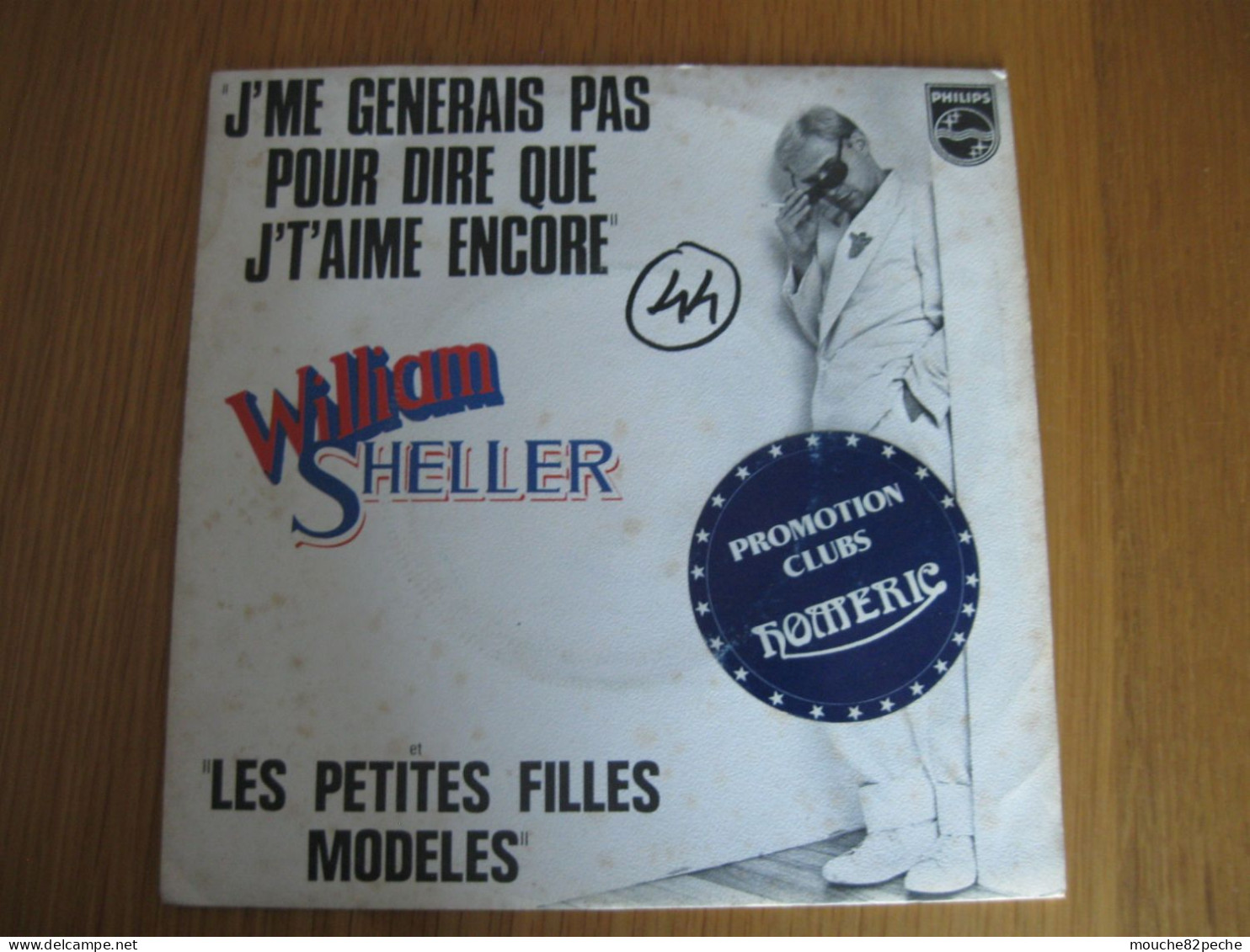 45 T - WILLIAM SHELLER - J'ME GENERAIS PAS POUR DIRE QUE J'T'AIME ENCORE - PROMO - Disco, Pop