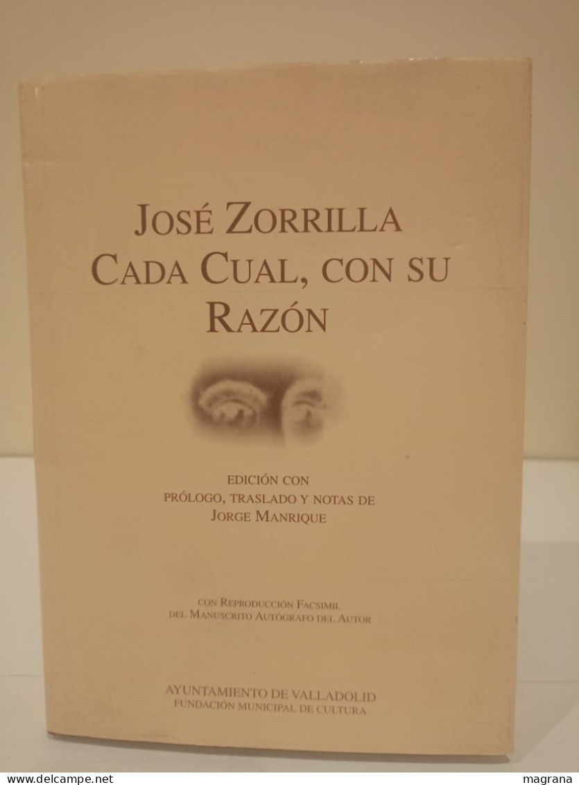 José Zorrilla. Cada Cual, Con Su Razón. Edición Con Prólogo, Traslado Y Notas De Jorge Manrique. 1997. 293 Pp. - Classical