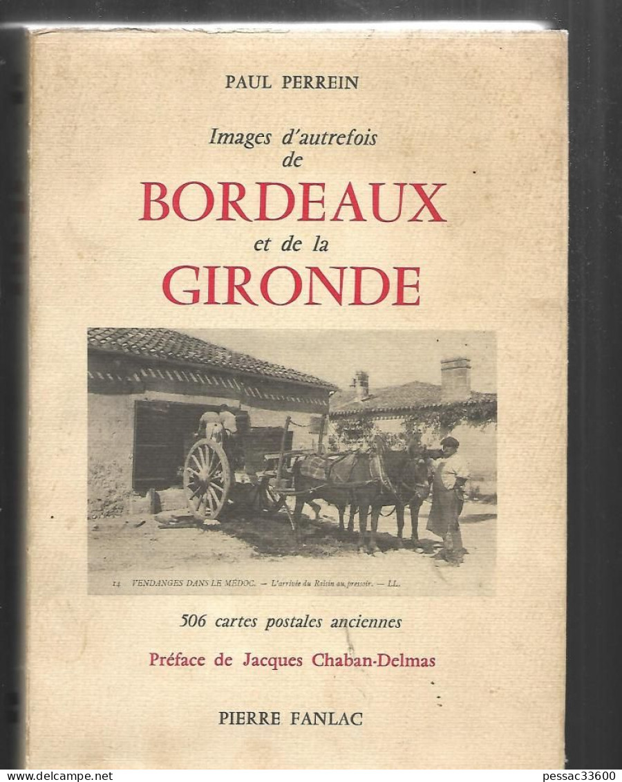 Bordeaux  Images D’autrefois De Bordeaux Et De La Garonne  Paul Perrein  BR BE Editeur Imprimeur  Pierre Fanlac  1980 - Picardie - Nord-Pas-de-Calais