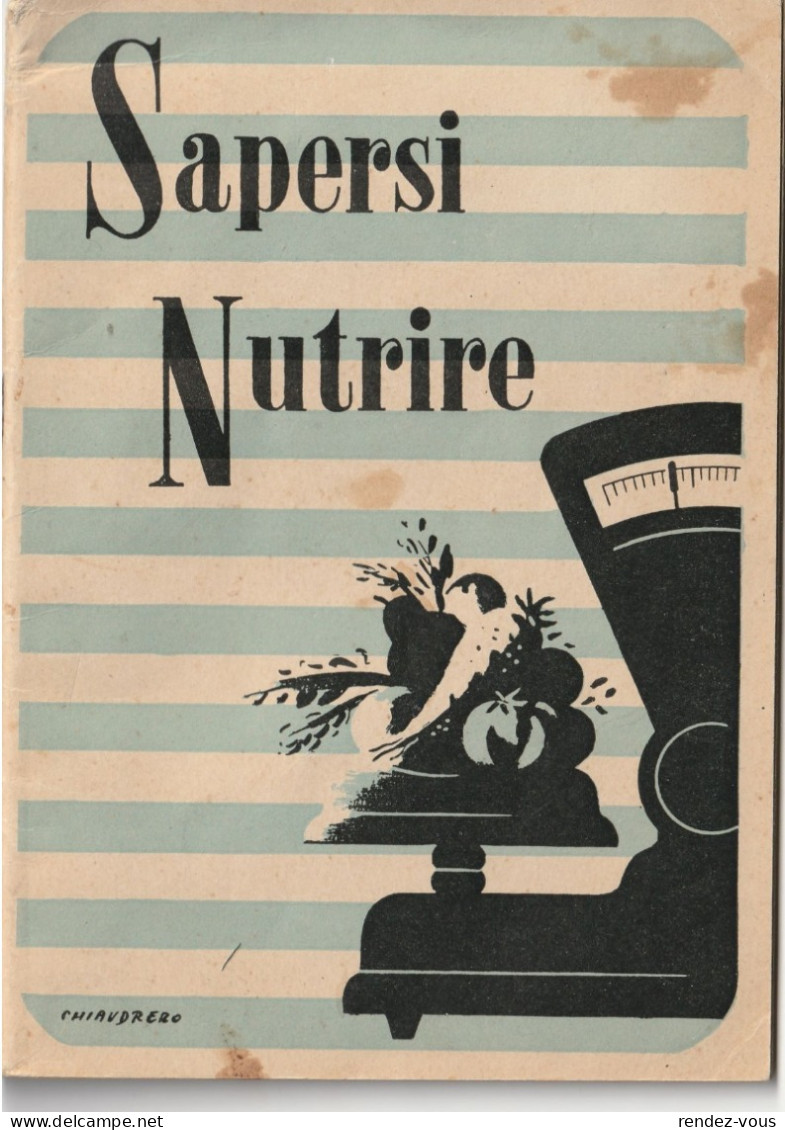 L. -  " Sapersi Nutrire " , Libretto Di  64 Pag.  -  Illustr. Di Chiaudrero D. -  Tip.  Coppitelli  &  Palazzotti - Maison Et Cuisine