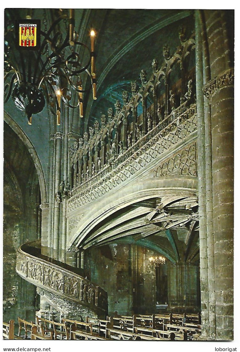 ESCALERA Y CORO, IGLESIA ARCIPRESTAL / STAIR AND CHOIR OF THE ARCHPRIESTHOOD CHURCH.-  MORELLA / CASTELLON.- (ESPAÑA) - Castellón