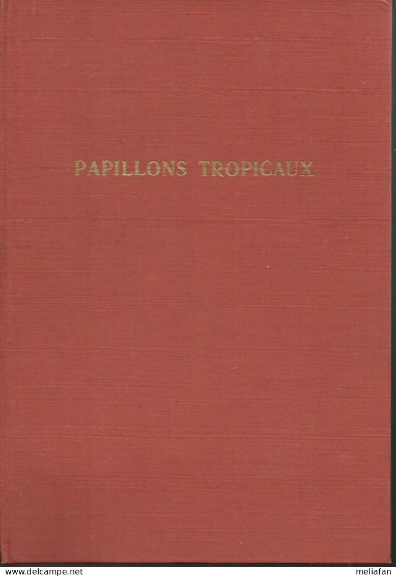 EJ47 - ALBUM ARTIS - PAPILLONS TROPICAUX - EDITION 1950 - 130 PAGES - 60 PLANCHES COULEUR - Artis Historia