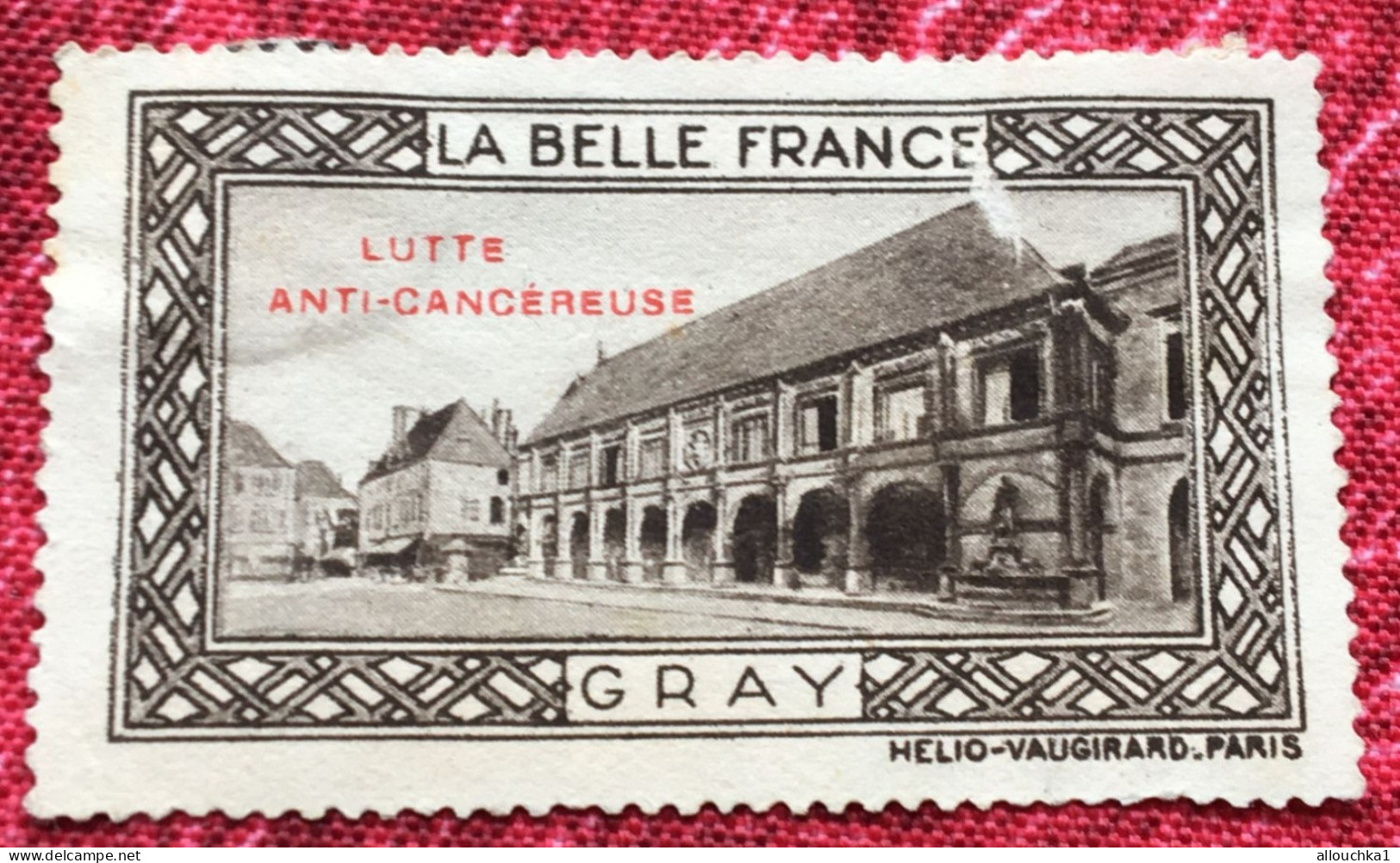 Antituberculeux Gray: La Belle France Touristique  Tuberculose Timbre-Vignette-Erinnophilie-Stamp-Sticker-Bollo-Viñeta - Tegen Tuberculose