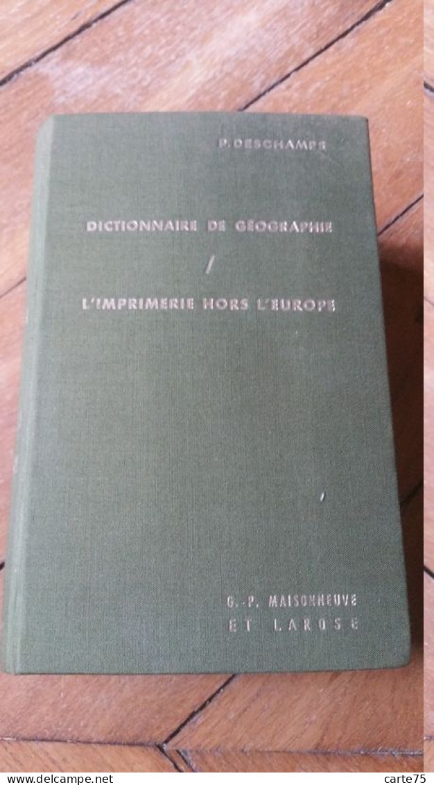 Dictionnaire De Géographie Ancienne Et Moderne, Suivie De L'imprimerie Hors L'Europe, P. Deschamps, Maisonneuve Larose - Woordenboeken