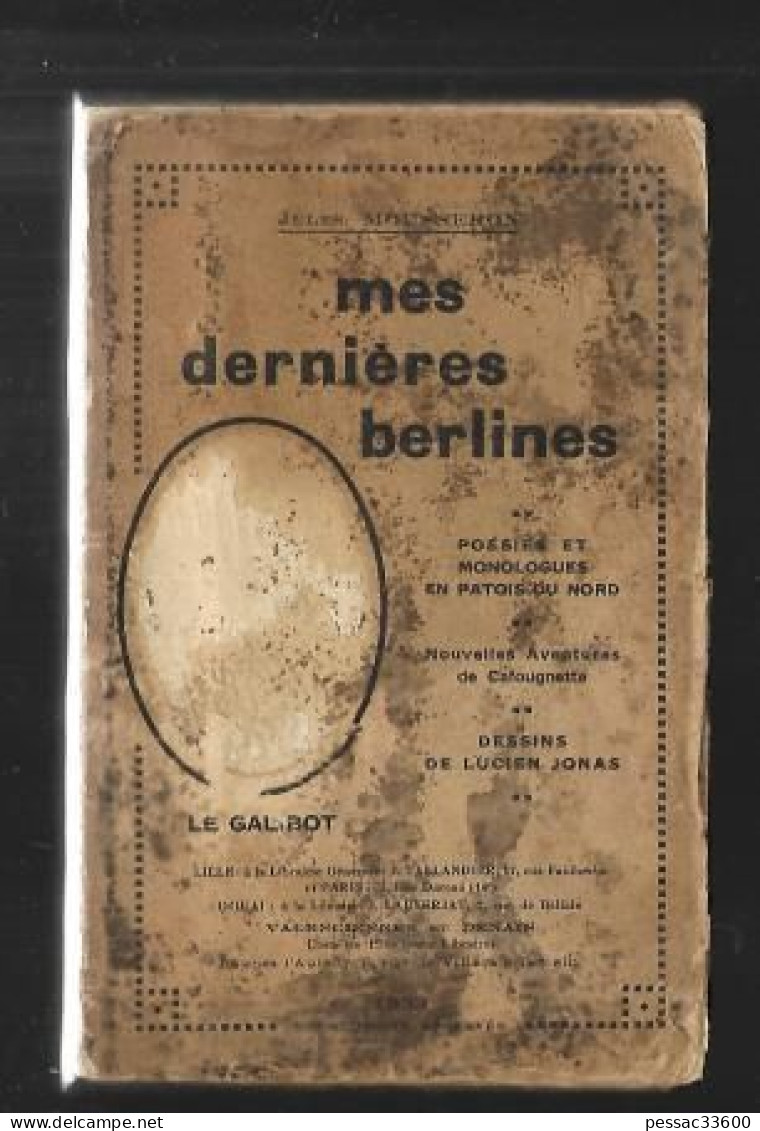 Mes Dernières Berlines Jules Mousseron « Mœurs Et Coutumes Du Pays Minier, Poésies Et Monologues En Patois Du Nord - Picardie - Nord-Pas-de-Calais