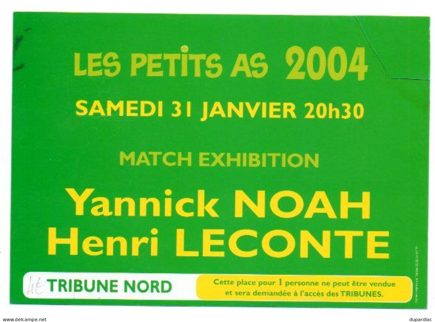 TENNIS : Ticket D'entrée Signé Par Yannick NOAH Et Henri LECONTE, Tournoi Des Petits As 2004 à Tarbes. - Authographs