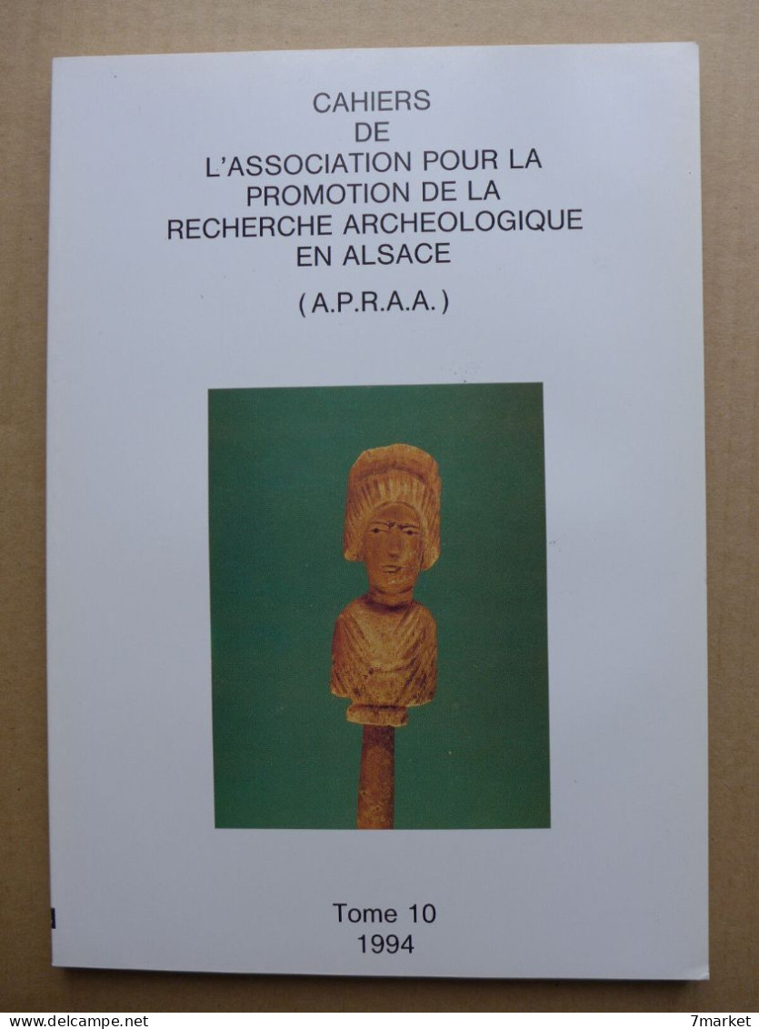 Cahiers De L'Association Pour La Recherche Archéologique En Alsace Tome 10 / 1994 - Archéologie
