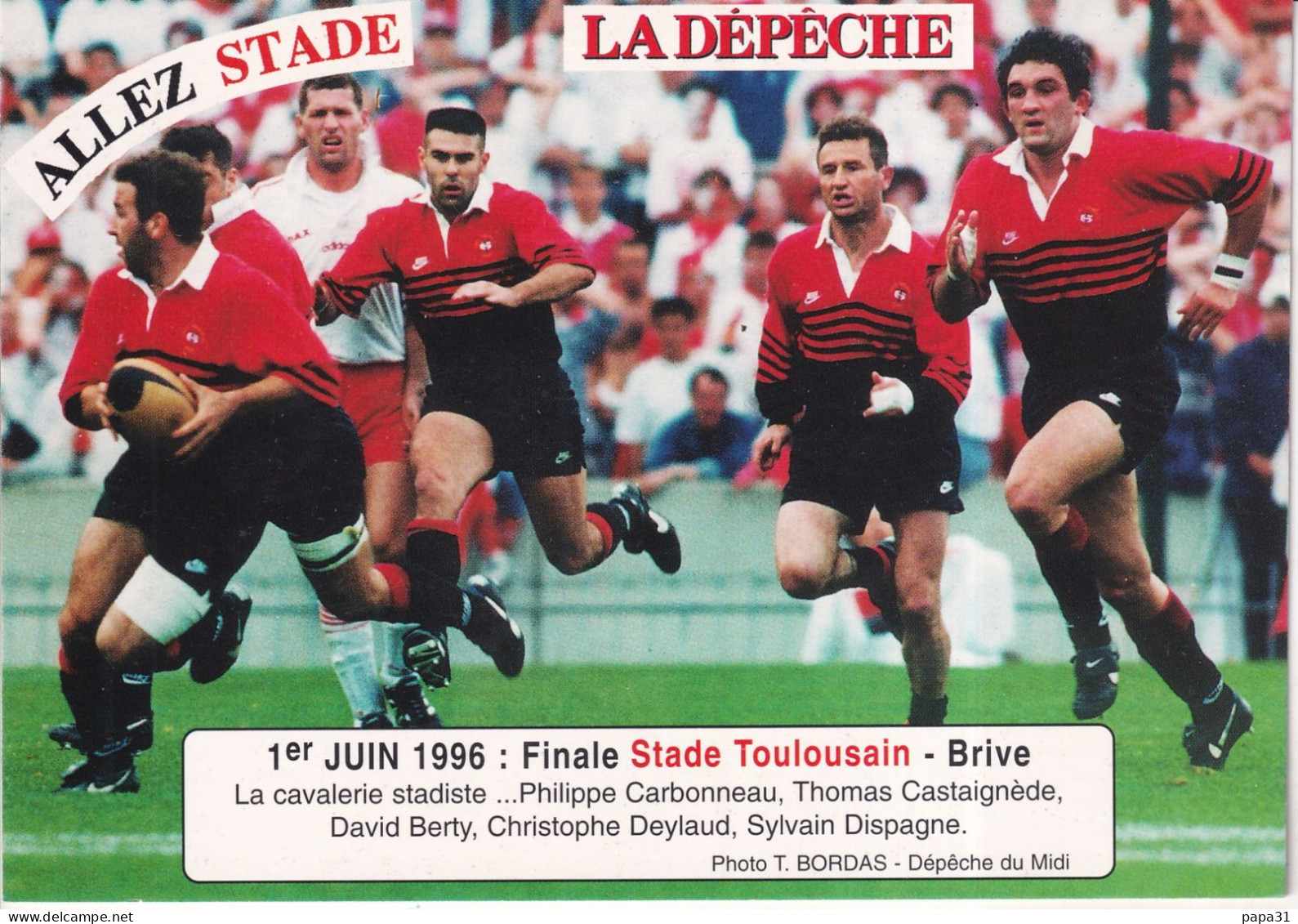 ALLEZ STADE TOULOUSAIN - LA DEPÊCHE - 1 Er Juin 1996 :Finale Contre BRIVE - Philippe Carbonneau,David Berty,Tho......... - Rugby