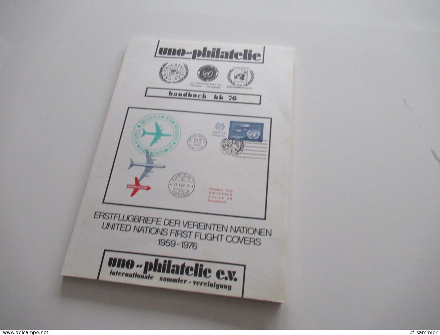 UNO - Philatelie, Handbuch Hb 76, Erstflugbriefe Der Vereinten Nationen, United Nations First Flight Covers 1959 - 1976 - Cataloghi